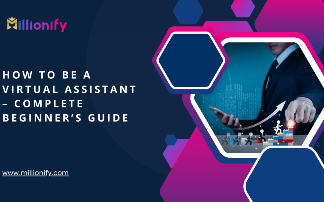 How to Be a Virtual Assistant in 2025 – Complete Beginner’s Guide