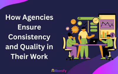 How Agencies Ensure Consistency and Quality in Their Work