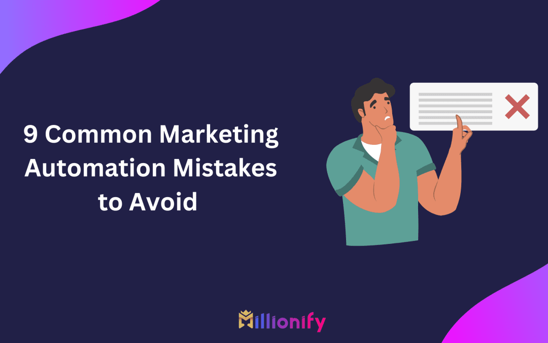 9 Common Marketing Automation Mistakes to Avoid (And How to Fix Them)