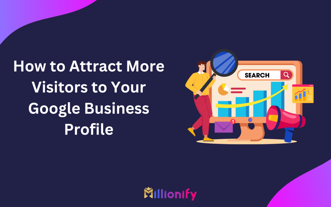How to Attract More Visitors to Your Google Business Profile
