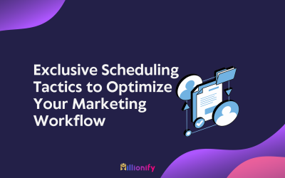 Exclusive Scheduling Tactics to Optimize Your Marketing Workflow