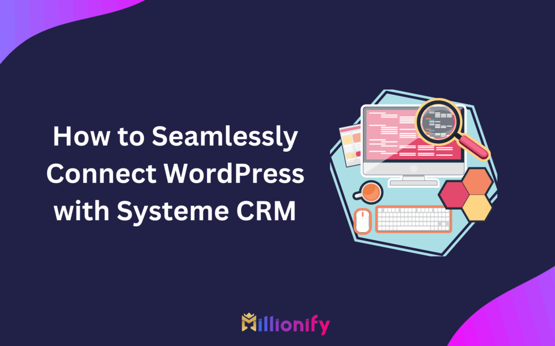How to Seamlessly Connect WordPress with Systeme CRM